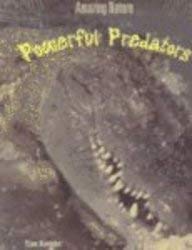 9781403432612: Powerful Predators (Amazing Nature)