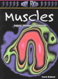 Beispielbild fr Muscles: Injury, Illness and Health (Body Focus) zum Verkauf von HPB Inc.
