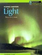 Light: From Sun to Bulbs (Science Answers) (9781403435507) by Cooper, Christopher