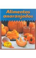 Alimentos Anaranjados/Orange Foods (Colores Para Comer/Colors We Eat) (Spanish Edition) (9781403438461) by Whitehouse, Patricia