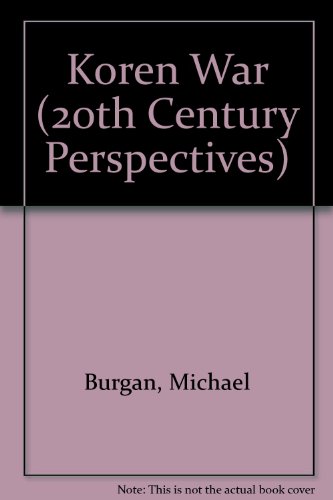 Koren War (20th Century Perspectives) (9781403438607) by Burgan, Michael