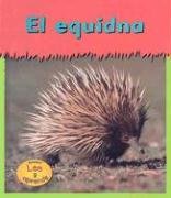 El Equidna / Spiny Echidnas (Heinemann Lee Y Aprende/Heinemann Read and Learn (Spanish)) (Spanish Edition) (9781403442994) by Schaefer, Lola M.