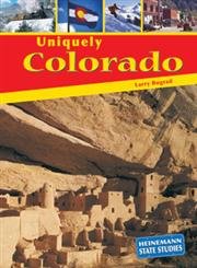 Uniquely Colorado (Heinemann State Studies) (9781403445025) by Bograd, Larry