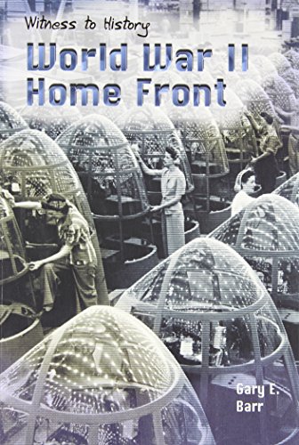 World War II Home Front (Witness To History) (9781403445797) by Barr, Gary E.