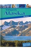 9781403446428: Uniquely Alaska (Heinemann State Studies)