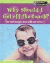 Imagen de archivo de Why Should I Get Off the Couch?: And Other Questions About Health and Exercise (Body Matters) a la venta por Irish Booksellers