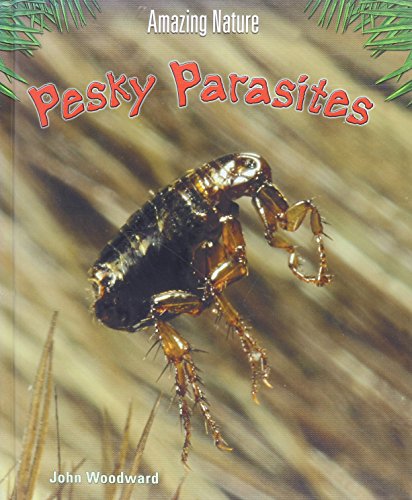 Pesky Parasites (Amazing Nature) (9781403447074) by Woodward, John