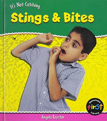 Stings and Bites (Heinemann First Library) (9781403448262) by Royston, Angela