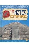 The Aztec Empire (Excavating the Past) (9781403448392) by Allan, Tony; Saunders, Nicholas J.