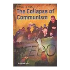 The Collapse of Communism (Witness to History) (9781403448651) by Ross, Stewart