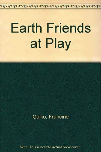 Stock image for Earth Friends at Play for sale by Redux Books