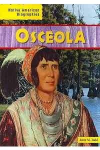 Osceola (Native American Biographies) (9781403450104) by Todd, Anne M.