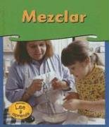 Mezclar/mixing (Investigaciones / Investigations) (Spanish Edition) (9781403451187) by Whitehouse, Patricia