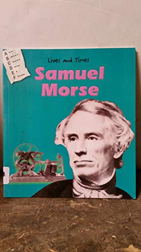 9781403453372: Samuel Morse (Lives and Times)