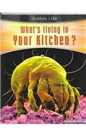 Stock image for Whats Living in Your Kitchen? (Hidden Life) for sale by Red's Corner LLC