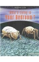 Stock image for What's Living in Your Bedroom? (Hidden Life) for sale by Redux Books