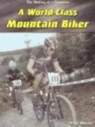 A World-Class Mountain Biker (The Making of a Champion) (9781403455369) by Mason, Paul