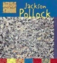 9781403455628: Jackson Pollock (The Life & Work Of. . .)