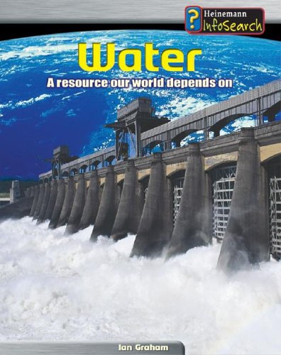 9781403456205: Water: A Resource Our World Depends on (Heinemann InfoSearch, Managing Our Resources)
