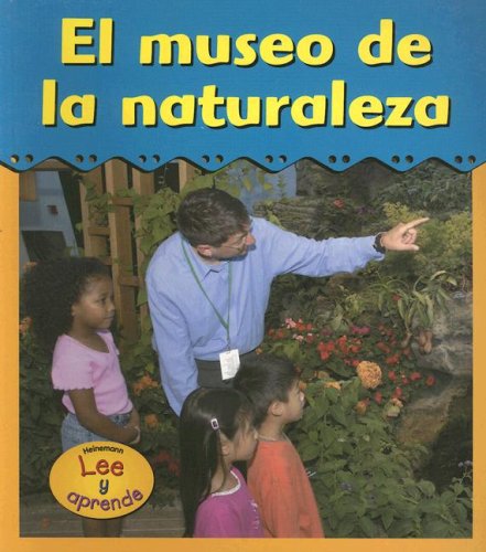 9781403456472: El Museo De La Naturaleza/nature Museum (Lee y aprende, Excursiones!/Field Trip!)