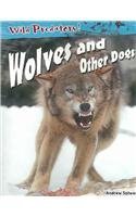 Wolves and Other Dogs (Wild Predators) (9781403457752) by Solway, Andrew