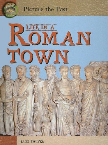 9781403458285: Life in a Roman Town (Picture the Past)