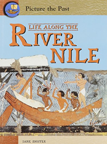 Beispielbild fr Life Along the River Nile (Picture the Past) zum Verkauf von More Than Words