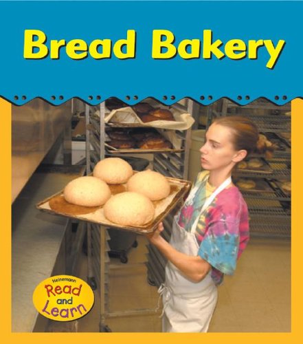 Bread Bakery (Heinemann Read and Learn, Field Trip) (9781403461612) by Anderson, Catherine