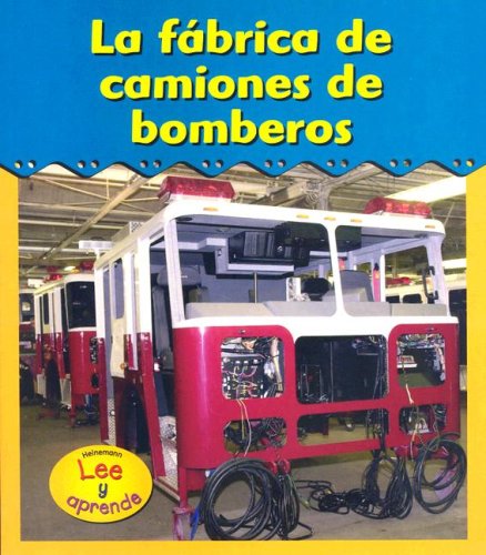 9781403461841: La Fabrica de Camiones de Bomberos: 2 (Excursiones!/field Trip!)