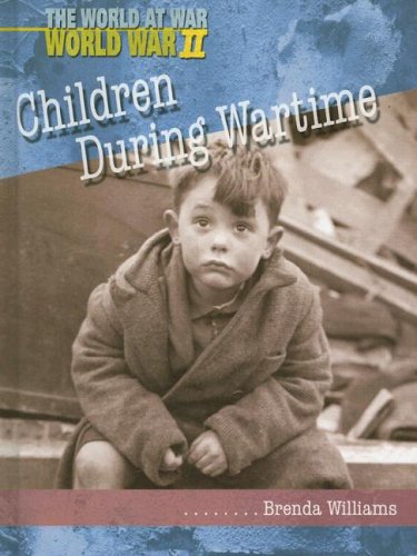 9781403461933: Children During Wartime (World at War, World War II)