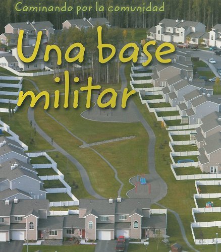 Beispielbild fr Una Base militar/Military Base (Cominando por la comunidad/Neighborhood Walk) (Spanish Edition) zum Verkauf von Dream Books Co.