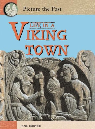 9781403464408: Life In A Viking Town (Picture the Past)