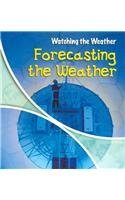 9781403465580: Forecasting The Weather (Watching the Weather)
