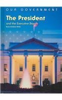 9781403466013: The President And the Executive Branch (Our Government)