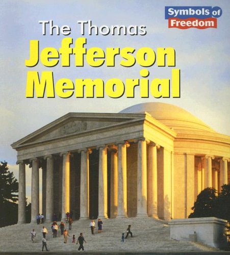 The Thomas Jefferson Memorial (SYMBOLS OF FREEDOM) (9781403466693) by Schaefer, Ted; Schaefer, Lola M.