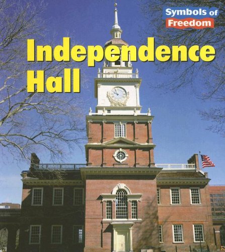 Independence Hall (SYMBOLS OF FREEDOM) (9781403466730) by Schaefer, Ted; Schaefer, Lola M.