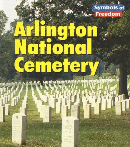 Arlington National Cemetery (SYMBOLS OF FREEDOM) (9781403466747) by Schaefer, Ted; Schaefer, Lola M.