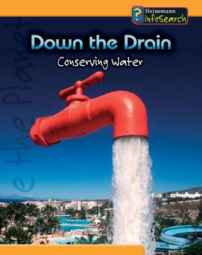 Stock image for Down The Drain: Conserving Water (You Can Save the Planet) for sale by Read&Dream