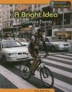 9781403468505: A Bright Idea: Conserving Energy (You Can Save the Planet)