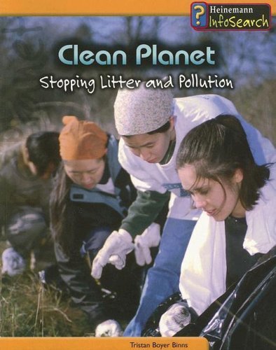 Clean Planet: Stopping Litter And Pollution (You Can Save the Planet) (9781403468529) by Binns, Tristan Boyer