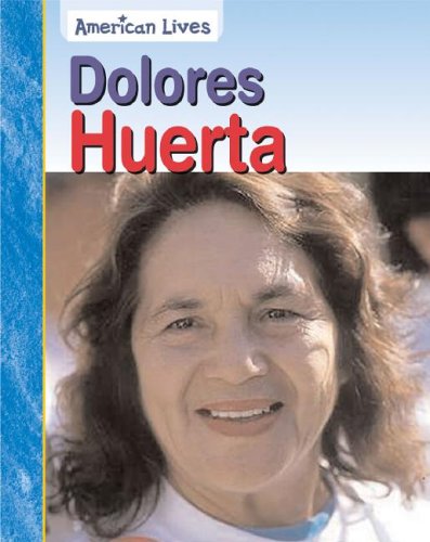 9781403469809: Dolores Huerta (American Lives)