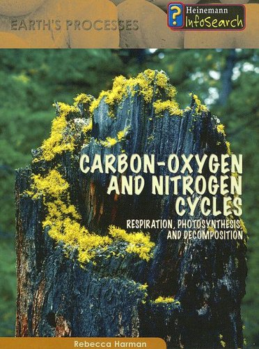 Imagen de archivo de Carbon-Oxygen and Nitrogen Cycles : Respiration, Photosynthesis, and Decomposition a la venta por Better World Books