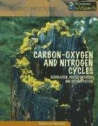 Imagen de archivo de Carbon-Oxygen and Nitrogen Cycles: Respiration, Photosynthesis, and Decomposition a la venta por ThriftBooks-Dallas