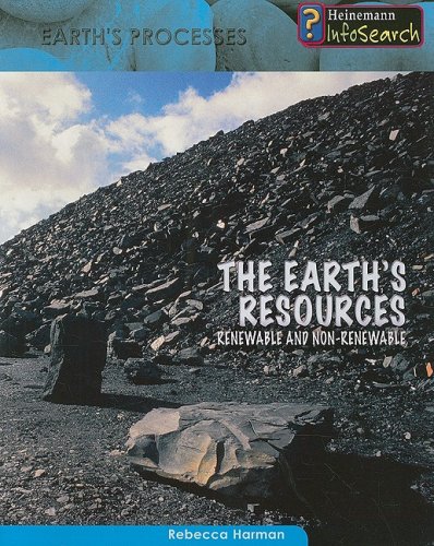 Imagen de archivo de The Earth's Resources: Renewable and Non-Renewable (Earth's Processes) a la venta por Friends of the Brownsburg Public Library