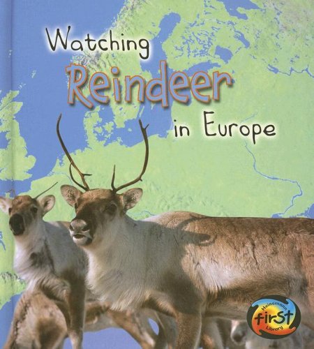 Beispielbild fr Watching Reindeer in Europe zum Verkauf von Better World Books