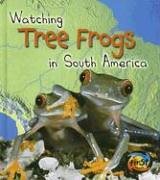 Watching Tree Frogs in South America (Heinemann First Library) (9781403472281) by Miles, Elizabeth