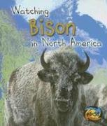 Stock image for Watching Bison in North America for sale by ThriftBooks-Dallas