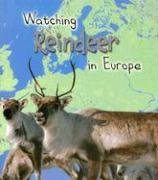 Beispielbild fr Watching Reindeer in Europe (Wild World) zum Verkauf von More Than Words