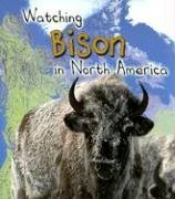 Stock image for Watching Bison in North America for sale by Better World Books