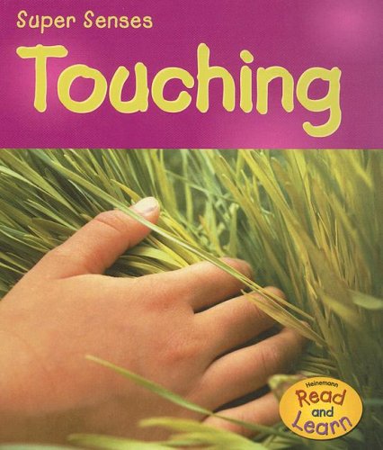 Touching (Heinemann Read and Learn, Super Senses) (9781403473806) by Mackill, Mary